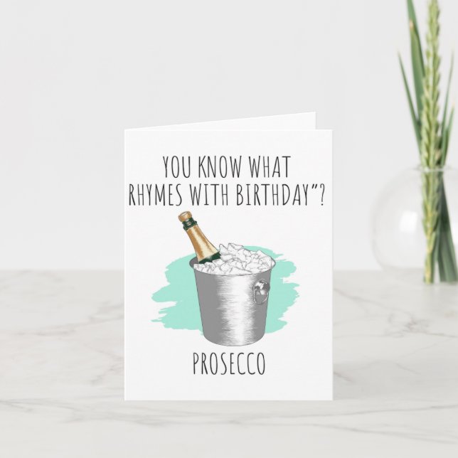 Du vet vad Prosecco slår på födelsedagskortet Kort (Framsida)