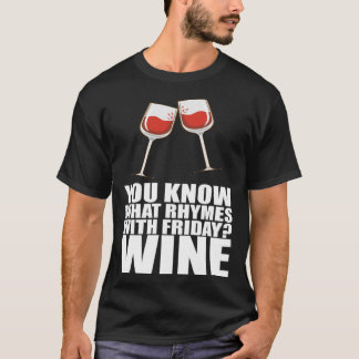 Du vet vad som händer med Fredag Vin T Shirt