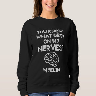 Du vet vad som händer med mina nerver Myelin Neuro T Shirt