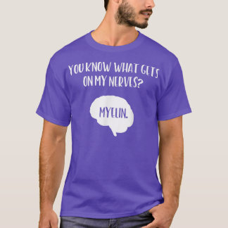 Du vet vad som händer med mina nerver Neuroscience T Shirt
