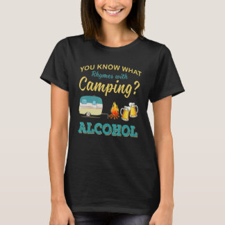 Du vet vad som rimmer med Camping Alkohol Drickand T Shirt