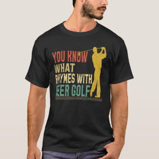 Du vet vad som rimmer med Golf Öl Sport T Shirt