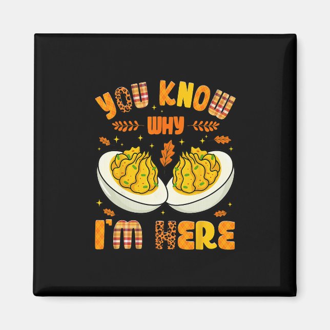 Du vet varför jag är här Höst Rolig Thanksgiving M Magnet (Framsidan)