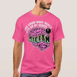 Du vet vilka Verkligen som finns på mina nerver My T Shirt