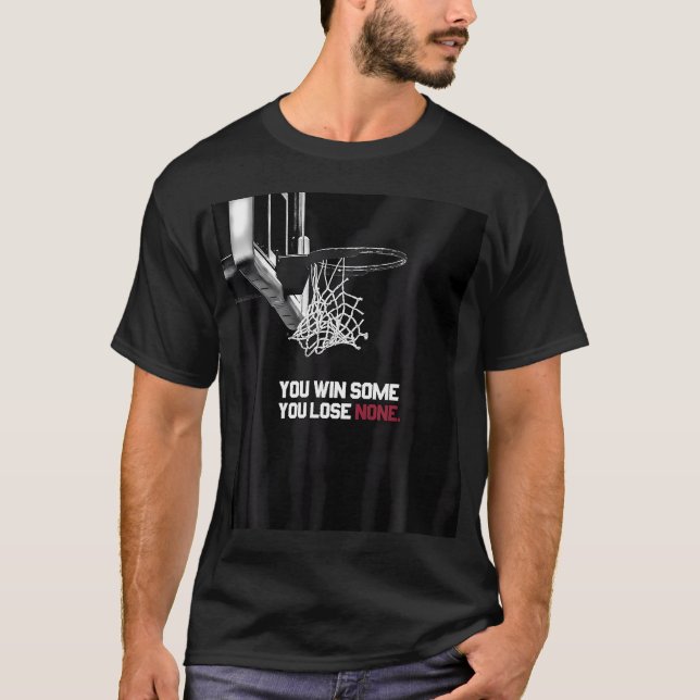Du vill att du ska förlora ingen basketboll. t shirt (Framsida)