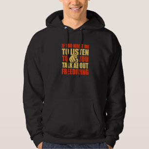 Du vill att jag ska lyssna prata om fridykning Fr Hoodie