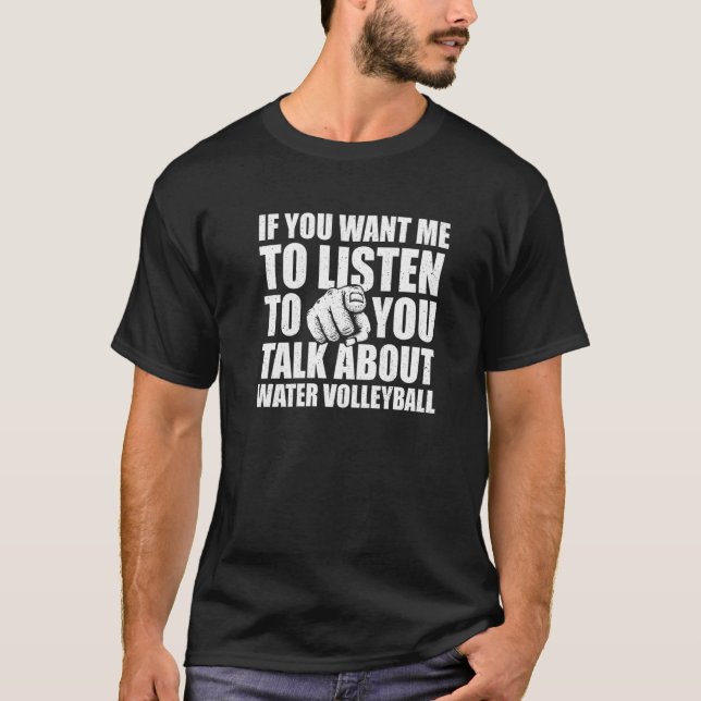 Du vill att jag ska prata om Vatten volleyball T Shirt (Framsida)