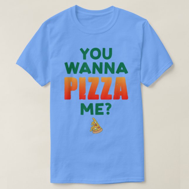 Du vill att Pizza Me Pizza Älskare ska äta mat åt T Shirt (Design framsida)
