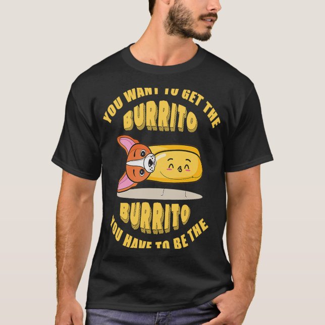 Du vill få burriot du måste vara bu t shirt (Framsida)