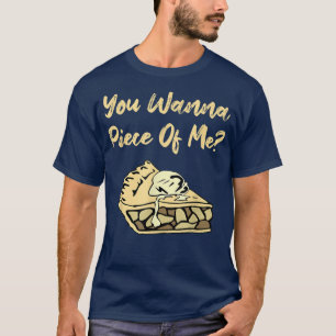 Du vill ha Biet i min ynkliga äpple-Paj-dessertmat T Shirt