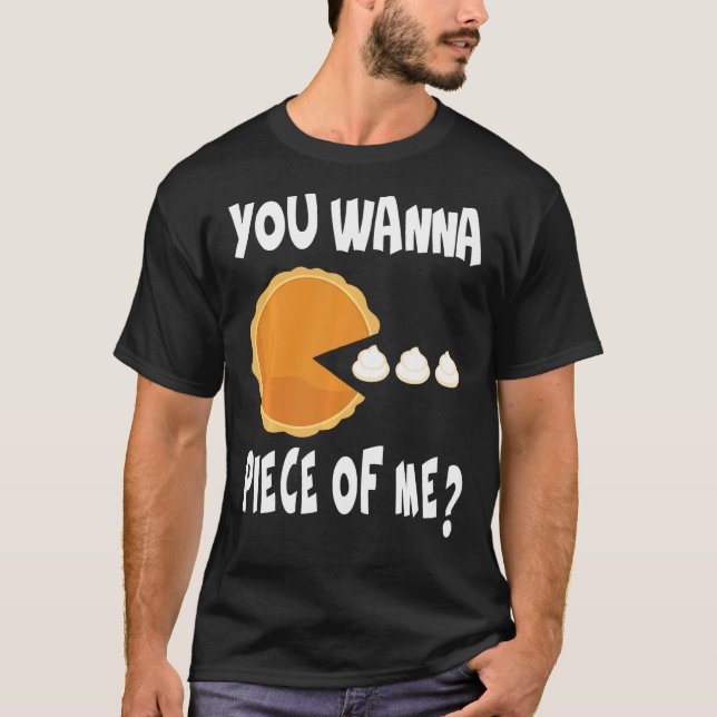 Du vill ha Biet på mig. Funny Pumpkin Paj Thanksgi T Shirt (Framsida)