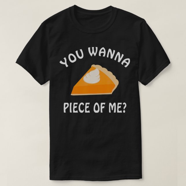 Du vill ha Biet på mig Pumpkin Paj Funny Thanksgiv T Shirt (Design framsida)