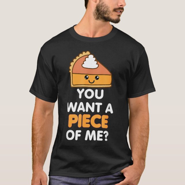 Du vill ha Biet på mig Pumpkin Paj Funny Thanksgiv T Shirt (Framsida)