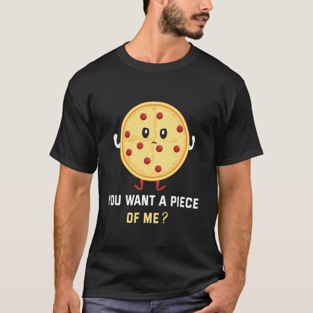Du Vill ha en Bit av min Pizza T Shirt (Framsida)