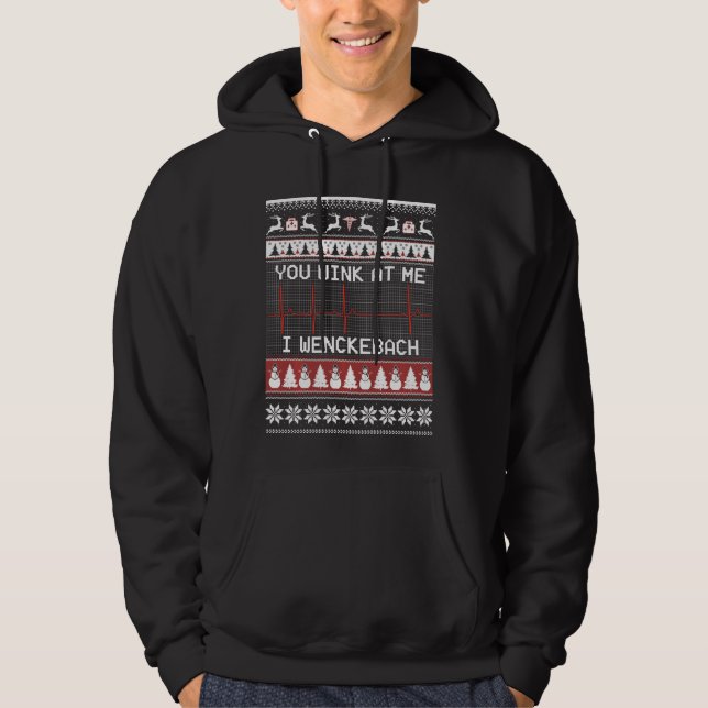 Du vill ha mig i Wenckebach Perfekt för medicinskt Hoodie (Framsida)