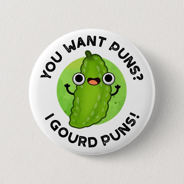 Du vill ha Puns I Gourd Puns Funny Veggie Pun Knapp (Framsida)