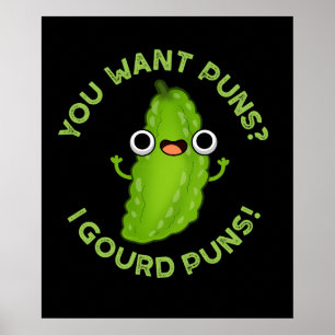 Du vill ha Puns I Gourd Puns Veggie Pun Mörk BG Poster