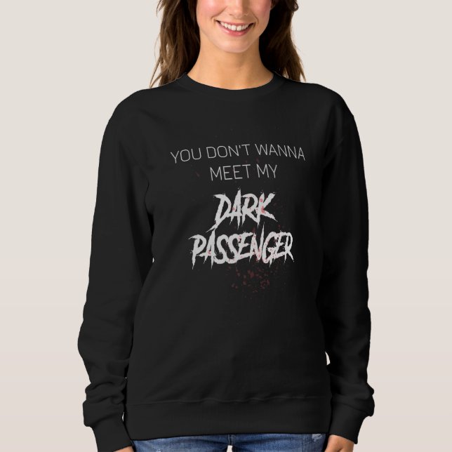 Du vill inte träffa min Mörk Passenger True Crime T Shirt (Framsida)