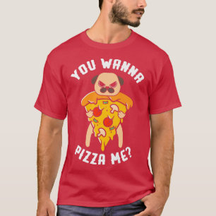 Du vill Pizza Me Italia Food Pizzaholics Pizza T Shirt