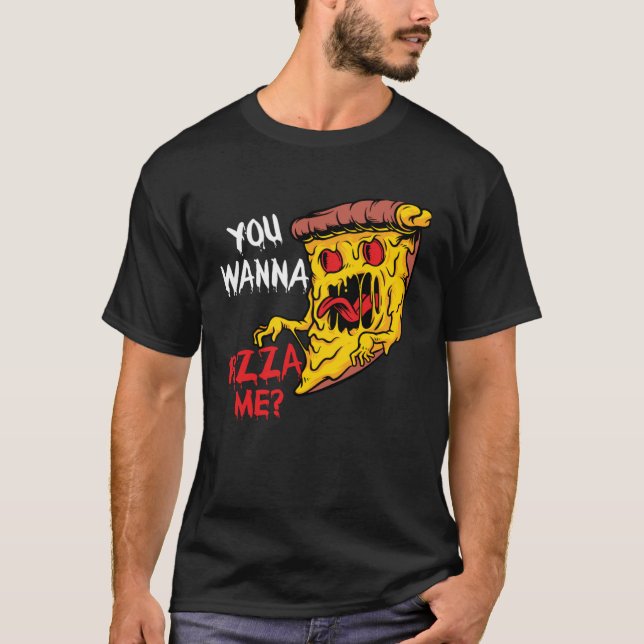 Du vill Pizza Me Pizzeria Pizza Maker Pizza Pun T Shirt (Framsida)