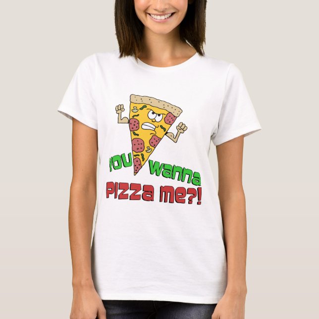 Du vill Pizza Me T Shirt (Framsida)