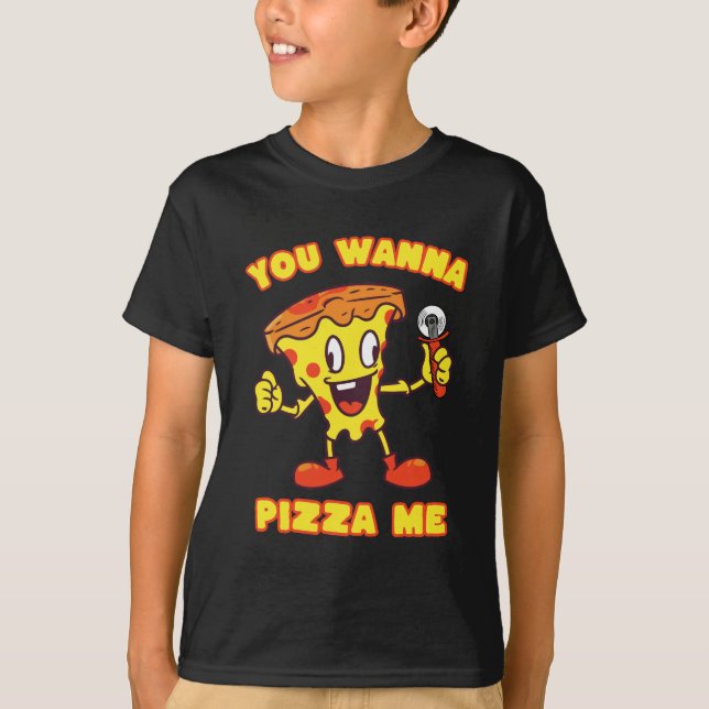 Du vill Pizza Me T Shirt (Framsida)