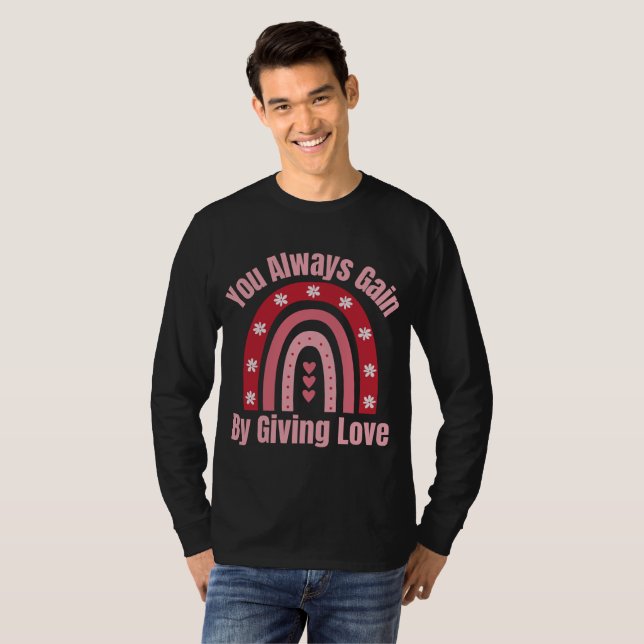 Du vinner alltid på Ge Kärlek T Shirt (Hel framsida)