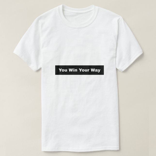 Du vinner din väg t shirt (Design framsida)