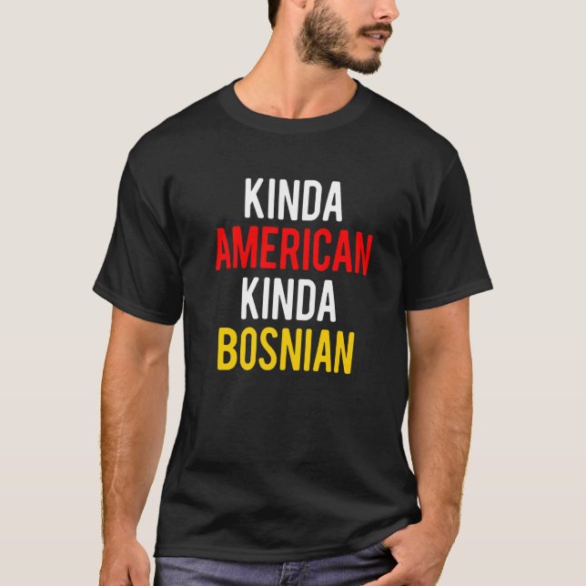 Dual Citizenship BosniaKinda Bosnian American Citi T Shirt (Framsida)