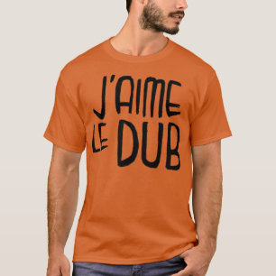 Dub Music Kärlek Dub Typography Jaime le Dub T Shirt