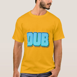 Dub T Shirt