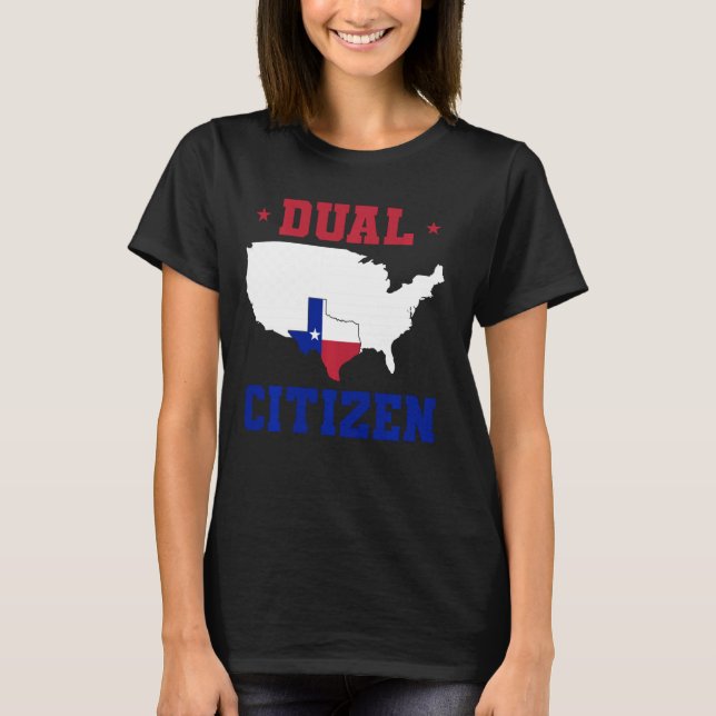 Dubbel medborgare Texan Lone Star State Texas T Shirt (Framsida)