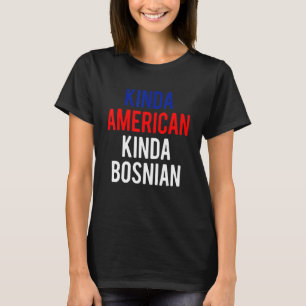 Dubbelt medborgarskap BosnienKinda bosniska amerik T Shirt