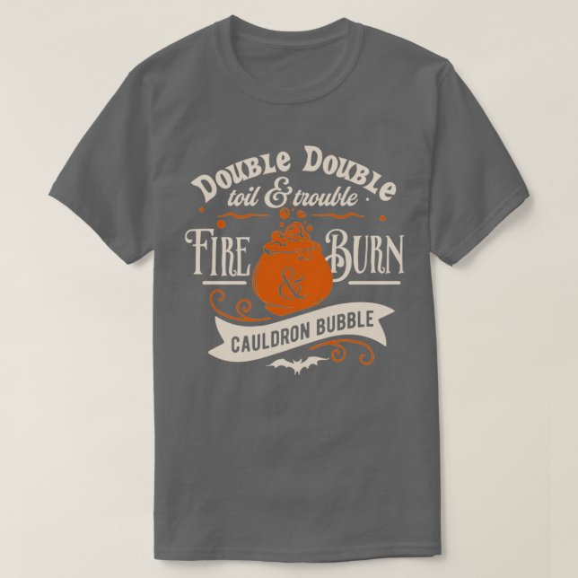 Dubbla Dubbla Toil and Trouble Witch Halloween Spe T Shirt (Design framsida)