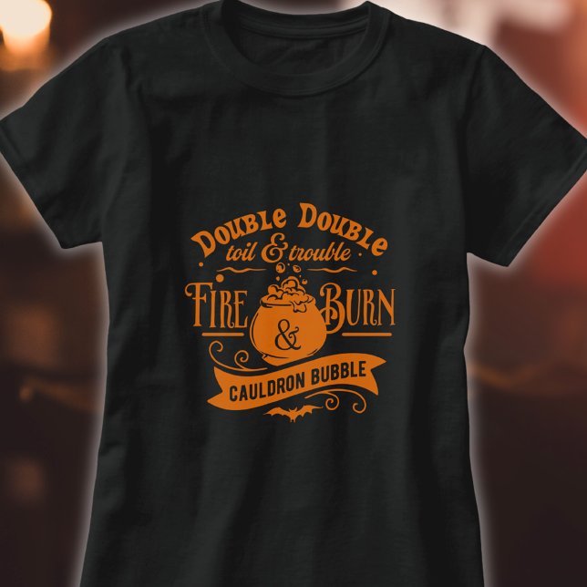 Dubbla Dubbla Toil och Trouble Halloween Shirt T Shirt (Skapare uppladdad)