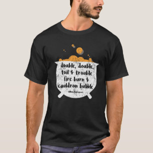 Dubbla Dubbla Toil & Trouble Cauldron for Hallowed T Shirt