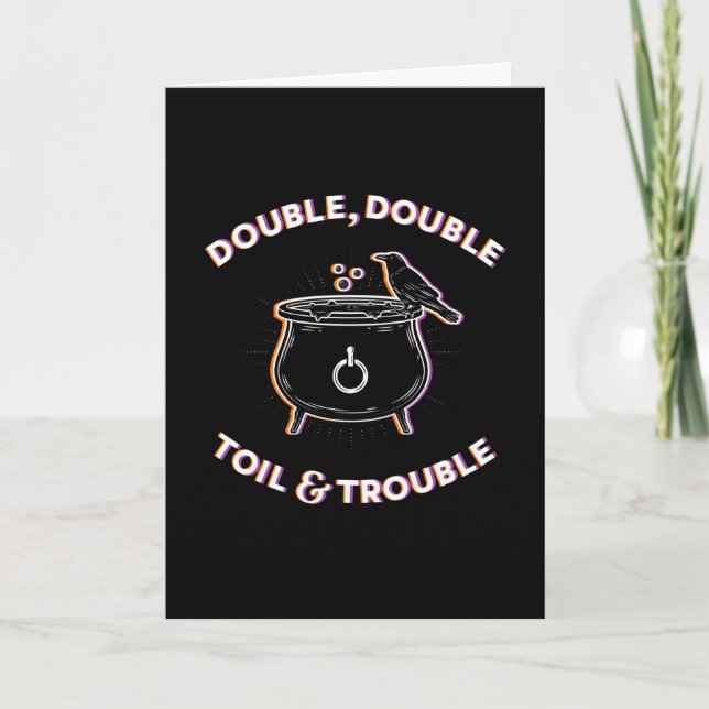 Dubbla Dubbla Toil & Trouble/Folform Card Helgkort (Framsida)