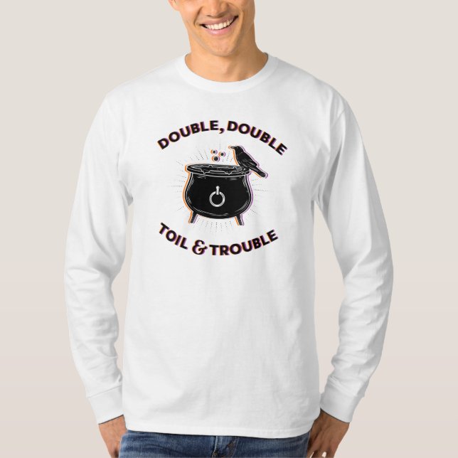 Dubbla Dubbla Toil & Trouble Long Sleeve T-Shirt (Framsida)