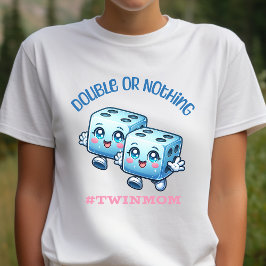 Dubbla eller ingenting, mamma, mamma, t shirt