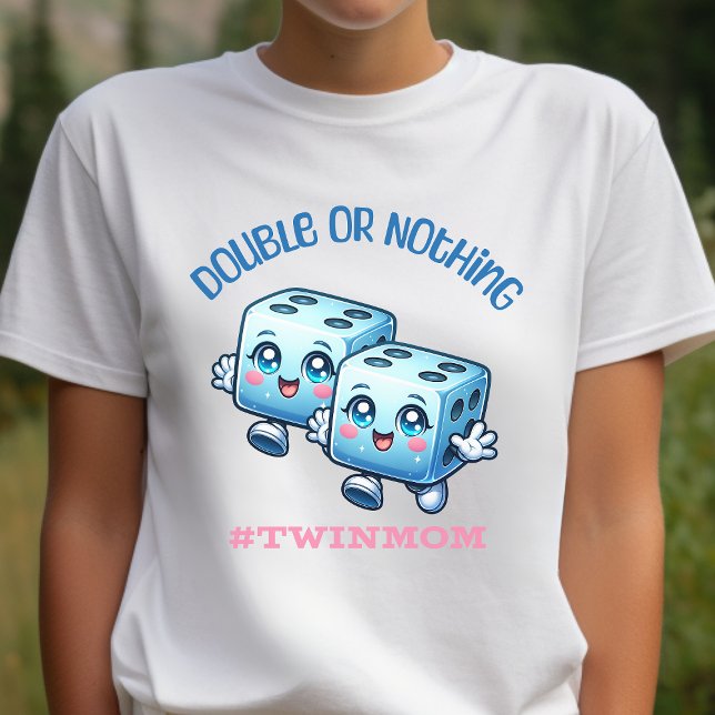 Dubbla eller ingenting, mamma, mamma, t shirt (Skapare uppladdad)