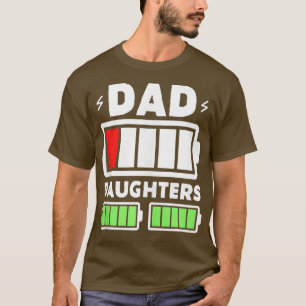 Dubbla för lågbatteri och döttrar i pappa är fullt t shirt