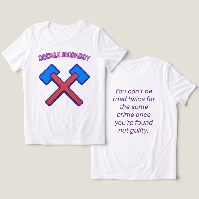 Dubbla Jeopardy: One Trial, One Justice T Shirt (Design fram och bak)