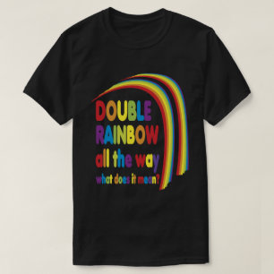 Dubbla Rainbow T-shirt