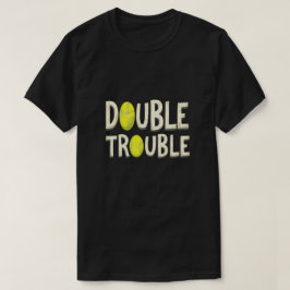 Dubbla Trouble Funny Tennis Bollar T Shirt