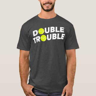 Dubbla Trouble Funny Tennis With Tennis Bollar T Shirt