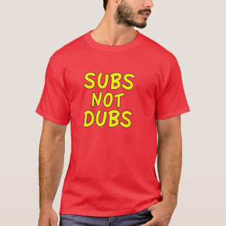 Duber för Subs inte Tee Shirt