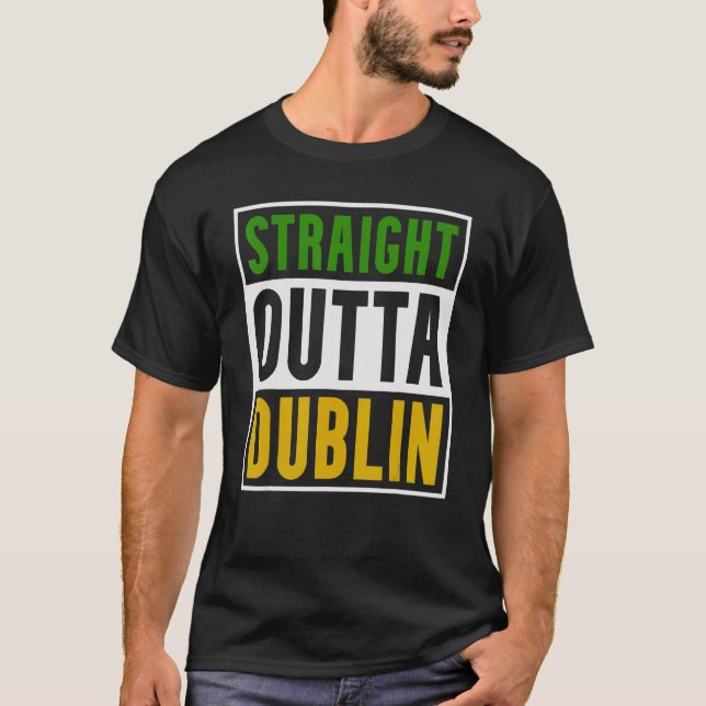Dublin  Straight Outta Dublin T Shirt (Framsida)