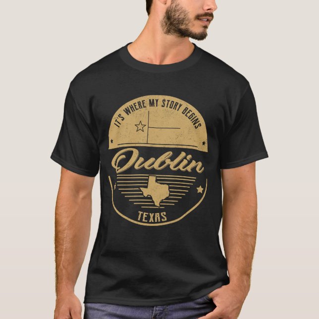 Dublin Texas Det är där min historia börjar T Shirt (Framsida)