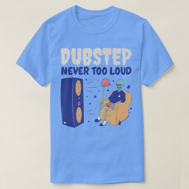 Dubstep Aldrid för Loud Funny Dubstep Skeleton  T Shirt (Design framsida)