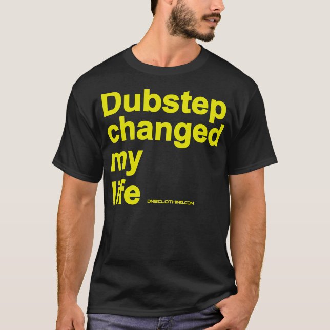 Dubstep ändrade mitt liv t-shirt (Framsida)
